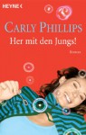 Her mit den Jungs!: Roman (Hot Zone 2) (German Edition) - Carly Phillips, Birgit Groll, Ursula C. Sturm
