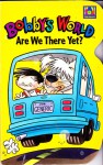 Bobby's World: Are We There Yet? - Press Bedrock, Larry Fentz, Brett Koth