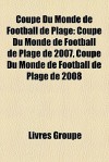 Coupe Du Monde De Football De Plage - Livres Groupe