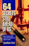 64 Secrets Still Ahead of Us - Jonathan Gray