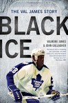 Black Ice: The Val James Story - Valmore James, John Gallagher