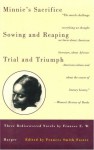 Minnie's Sacrifice, Sowing and Reaping, Trial and Triumph: Three Rediscovered Novels by Frances E.W. Harper (Black Women Writers Series) - Frances Ellen Watkins Harper, Frances Smith Foster