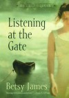 Listening at the Gate - Betsy James