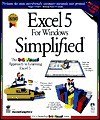 Excel 5 For Windows Simplified (IDG's IntroGraphic Series) Full Color on Every Page - Ruth Maran, McGraw-Hill Publishing, Judy Maran, Kelleigh Wing, Dave Ross, David de Haas