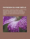 Physicien Du Xviie Siecle: Blaise Pascal, Evangelista Torricelli, Robert Hooke, Isaac Newton, Galilee, Denis Papin, Christoph Scheiner, Christian Huygens, Gilles Personne de Roberval, Guillaume Amontons, Jacques Rohault, Robert Boyle - Livres Groupe