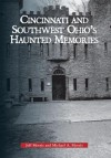 Haunted Cincinnati and Southwest Ohio - Jeff Morris, Michael A. Morris
