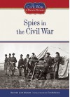 Spies In The Civil War (The Civil War: A Nation Divided) - Heather Lehr Wagner, Tim McNeese