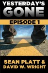 Yesterday's Gone: Episode 1 - David W. Wright, Sean Platt