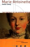 Marie Antoinette: The Portrait of an Average Woman - Stefan Zweig, Eden Paul, Cedar Paul
