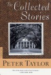 The Collected Stories of Peter Taylor - Peter Taylor
