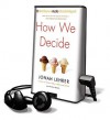 How We Decide [With Earbuds] (Other Format) - Jonah Lehrer, David Colacci, Johah Lehrer