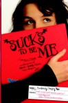 Sucks to Be Me: The All-True Confessions of Mina Hamilton, Teen Vampire (maybe) - Kimberly Pauley