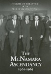 History of the Office of the Secretary of Defense, Volume V: The McNamara Ascendancy, 1961-1965 - Lawrence S. Kaplan, Edward J. Drea, Ronald D. Landa