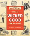 The Wicked Good Book: A Guide to Maine Living - Stephen Gleasner, Patrick Corrigan