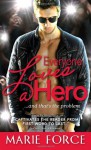 Everyone Loves a Hero....and that's the problem - Marie Force