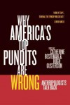 Why America's Top Pundits Are Wrong: Anthropologists Talk Back - Catherine Besteman, Hugh Gusterson