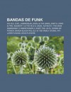 Bandas de Funk: N.E.R.D, Chic, Jamiroquai, Kool & the Gang, Earth, Wind & Fire, Booker T. & the M.G.'s, Sade, Azymuth, the Main Ingred - Source Wikipedia