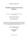 Workforce Needs in Veterinary Medicine - Committee to Assess the Current and Futu, Board on Agriculture and Natural Resourc, Board on Higher Education and Workforce