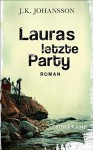 Lauras letzte Party: Roman (Palokaski-Trilogie) - J. K. Johansson, Elina Kritzokat