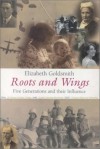 Roots and Wings - Elizabeth Goldsmith