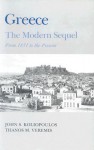 Greece: The Modern Sequel - John S. Koliopoulos