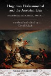 Hugo von Hofmannsthal and the Austrian Idea: Selected Essays and Addresses, 1906-1927 - Hugo von Hofmannsthal, David S. Luft, David Luft