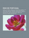 Reis de Portugal: Pedro I Do Brasil, Manuel II de Portugal, Afonso VI de Portugal, Filipe II de Espanha, Jo O VI de Portugal - Source Wikipedia