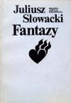 Fantazy - Juliusz Słowacki