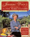 Joanne Weir's More Cooking in the Wine Country: 100 New Recipes for Living and Entertaining - Joanne Weir, Penina