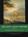 The Gwent County History, Volume 3: The Making of Monmouthshire, 1536-1780 - Richard Griffiths, Prys Morgan, Madeleine Gray, Richard Griffiths
