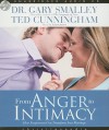 The From Anger to Intimacy: How Forgiveness Can Transform a Marriage - Greg Smalley, Lloyd James, Ted Cunningham