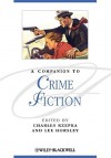 A Companion To Crime Fiction (Blackwell Companions To Literature And Culture) - Charles J. Rzepka, Lee Horsley