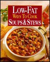 Low-Fat Ways to Cook Soups & Stews - Oxmoor House