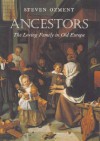 Ancestors: The Loving Family in Old Europe, - Steven E. Ozment