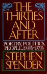 The Thirties And After: Poetry, Politics, People (1933 75) - Stephen Spender