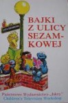 Bajki z Ulicy Sezamkowej - Jeff Moss, Jerry Juhl, Jon Stone, Emily Kaplin