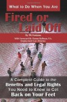 What to Do When You Are?Fired or Laid Off: A Complete Guide to the Benefits and Legal Rights You Need to Know to Get Back on Your Feet - Patricia Mitchell