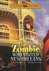 The Zombie Who Visited New Orleans - Steve Brezenoff, C.B. Canga