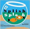 Splish Splash - Joan Bransfield Graham, Steve Scott