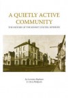 A Quietly Active Community: The History of the Kennet Centre, Newbury Degrees - Lorraine Mepham, Christopher Phillpotts