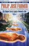 To Your Scattered Bodies Go - Philip José Farmer