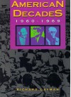 American Decades: 1960-1969 - Richard Layman