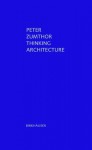 Thinking Architecture - Peter Zumthor