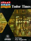 History: Tudor Times (Ideas Bank) - Neil Tonge, Peter Hepplewhite, Alison Millar, Virginia Gray