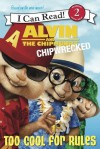 Alvin and the Chipmunks: Chipwrecked: Too Cool for Rules: I Can Read Level 2 (I Can Read Book 2) - J. E. Bright