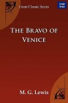 The Bravo of Venice - G. Lewis M. G. Lewis, G. Lewis M. G. Lewis