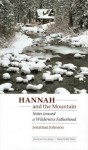 Hannah and the Mountain: Notes toward a Wilderness Fatherhood (American Lives) - Jonathan Johnson