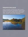 Parapsychologue: Rupert Sheldrake, Raymond Moody, Remy Chauvin, Elisabeth Kubler-Ross, Hans Bender, Charles Richet, Walter Von Lucadou, Robert Amadou, Joseph Banks Rhine, Yves Lignon, Jean Prieur, Michel Gauquelin, Frank Podmore - Livres Groupe