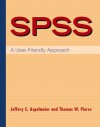 SPSS: User Friendly Approach - Jeffery Aspelmeier, Thomas Pierce, Thomas W. Pierce