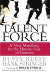 Talent Force: A New Manifesto for the Human Side of Business - Hank Stringer